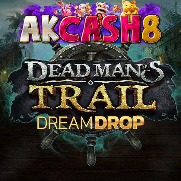 Dead Man’s Trail Dream Drop